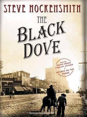 The Black Dove de Steve Hockensmith