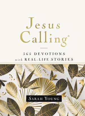 Jesus Calling, 365 Devotions with Real-Life Stories, Hardcover, with Full Scriptures de Sarah Young