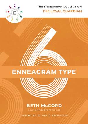 The Enneagram Type 6: The Loyal Guardian de Beth McCord