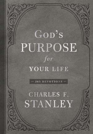 God's Purpose for Your Life: 365 Devotions de Charles F. Stanley