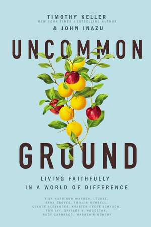 Uncommon Ground: Living Faithfully in a World of Difference de Timothy Keller