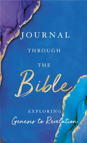 Journal Through the Bible: Explore Genesis to Revelation de Thomas Nelson