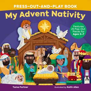 My Advent Nativity Press-Out-and-Play Book: Features 25 Pop-Out Pieces for Ages 3–7 de Tama Fortner