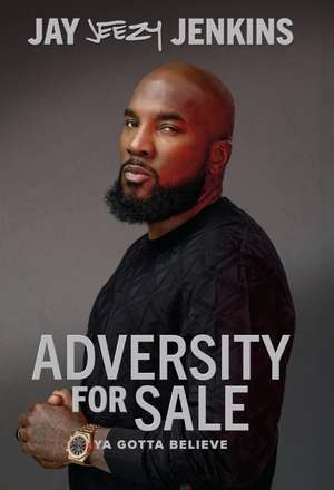 Adversity for Sale: Ya Gotta Believe de Jeezy