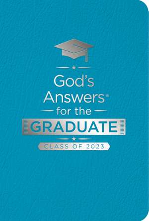 God's Answers for the Graduate: Class of 2023 - Teal NKJV: New King James Version de Jack Countryman