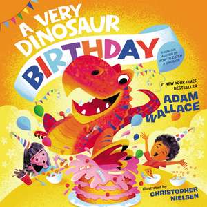 A Very Dinosaur Birthday de Adam Wallace