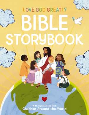 Love God Greatly Bible Storybook de Love God Greatly