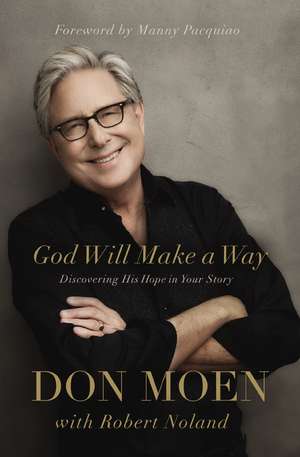 God Will Make a Way: Discovering His Hope in Your Story de Don Moen