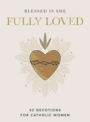 Fully Loved de Blessed Is She