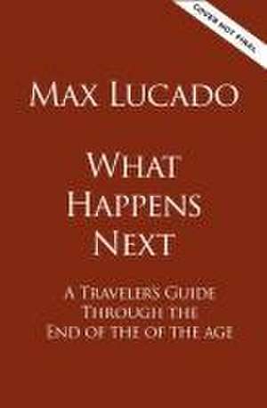 What Happens Next de Max Lucado