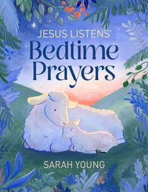 Jesus Listens Bedtime Prayers de Sarah Young