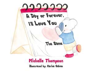 A Day or Forever, I’ll Love You The Same de Michelle Thompson