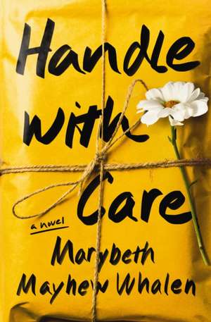 Handle with Care de Marybeth Mayhew Whalen