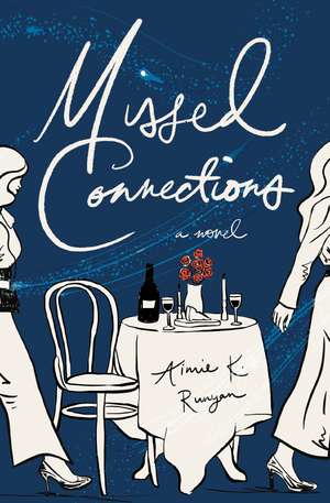Missed Connections: A Novel de Aimie K. Runyan