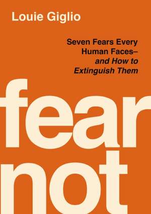 Fear Not de Louie Giglio