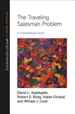 The Traveling Salesman Problem: A Computational Study de William J. Cook