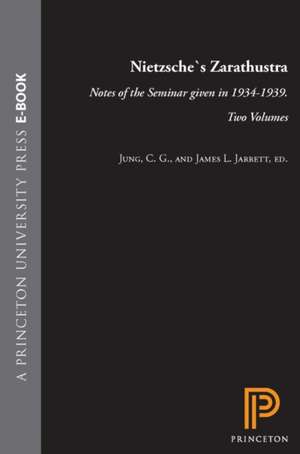 Nietzsche's "Zarathustra": Notes of the Seminar given in 1934-1939. Two Volumes de C.G. Jung