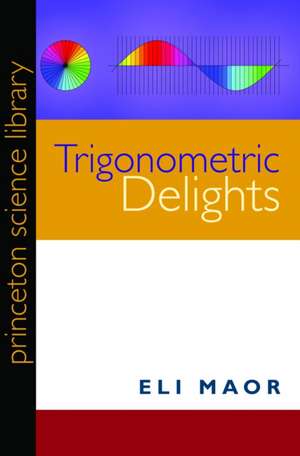 Trigonometric Delights de Eli Maor