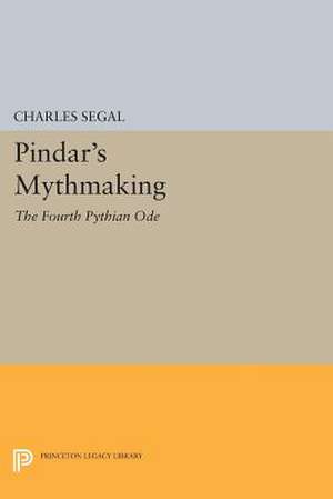 Pindar's Mythmaking: The Fourth Pythian Ode de Charles Segal
