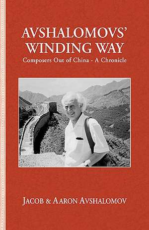 Avshalomovs' Winding Way de Jacob Avshalomov