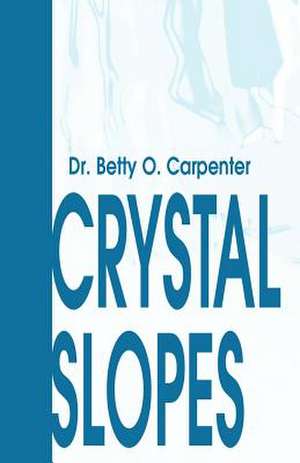 Crystal Slopes de Betty O. Carpenter