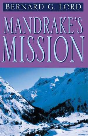 Mandrake's Mission de Bernard G. Lord