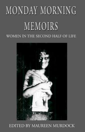 Monday Morning Memoirs de Maureen Murdock