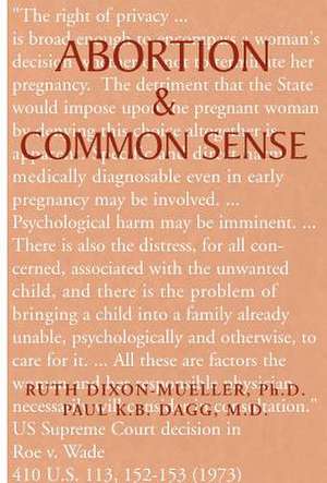 Abortion & Common Sense de Ruth Dixon-Mueller