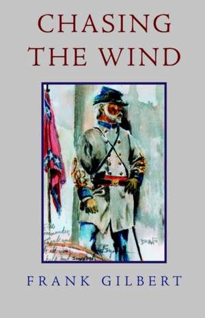 Gilbert, F: Chasing the Wind