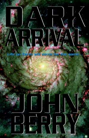 Dark Arrival de John Berry