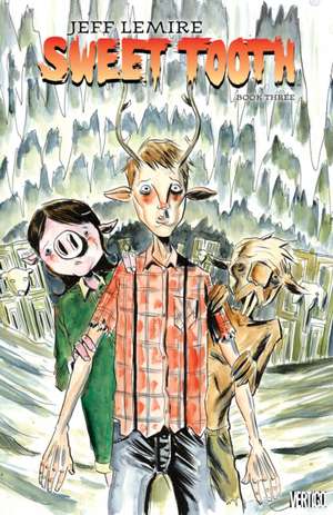 Sweet Tooth Book Three de Jeff Lemire
