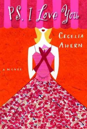 PS, I Love You: A Novel de Cecelia Ahern