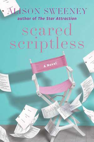 Scared Scriptless: A Novel de Alison Sweeney