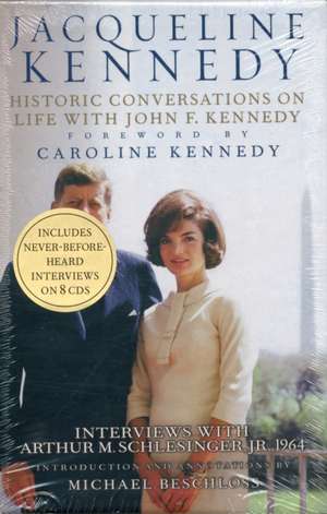 Jacqueline Kennedy: Historic Conversations on Life with John F. Kennedy de Caroline Kennedy