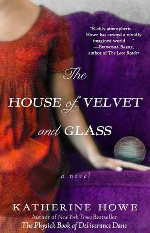 The House of Velvet and Glass de Katherine Howe