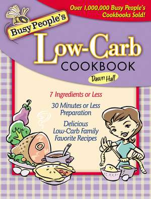 Busy People's Low-Carb Cookbook de Dawn Hall