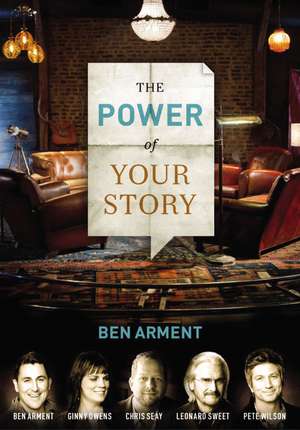 The Power of Your Story Conversation Guide de Ben Arment