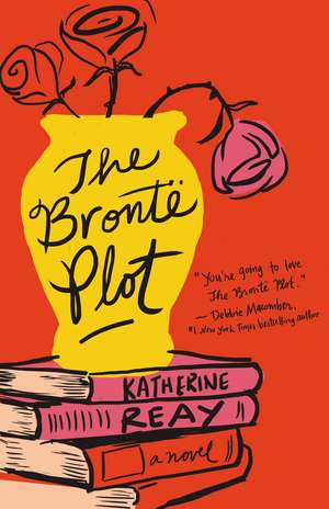 The Brontë Plot de Katherine Reay