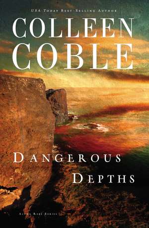 Dangerous Depths de Colleen Coble