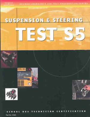 ASE Test Preparation Series: School Bus (S5) Suspension and Steering de Delmar Thomson Learning