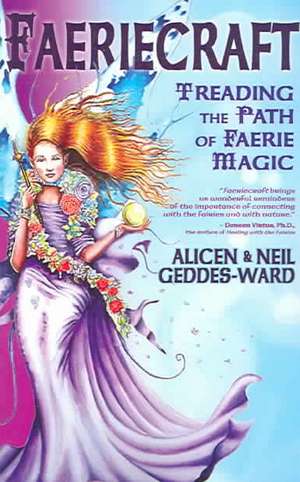 Faeriecraft: Treading the Path of Faerie Magic de Neil Geddes-Ward