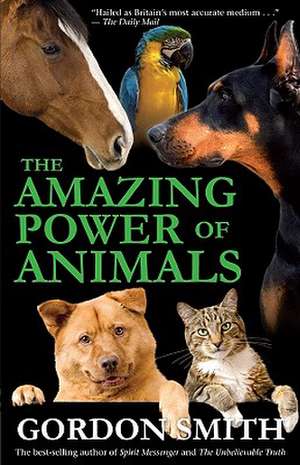 The Amazing Power of Animals de GORDON SMITH