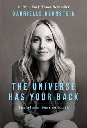 The Universe Has Your Back de Gabrielle Bernstein