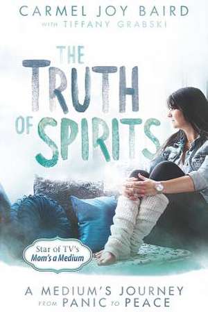 The Truth of Spirits de Carmel Joy Baird