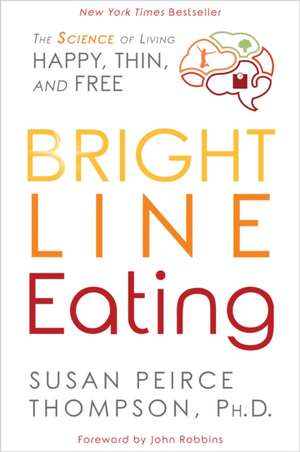 Bright Line Eating de Susan Peirce Thompson