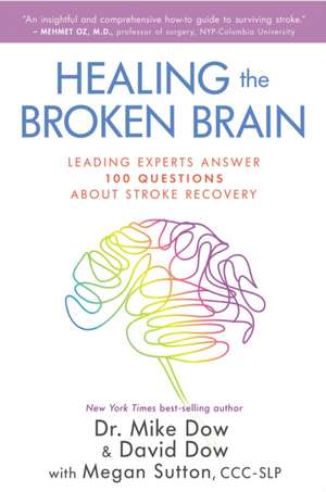 Healing the Broken Brain de Mike Dow
