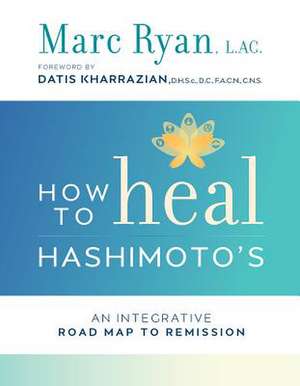 How to Heal Hashimoto's de Marc Ryan