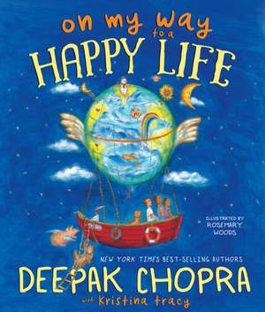 On My Way to a Happy Life de Deepak Chopra