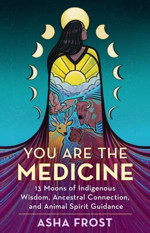 You Are the Medicine de Asha Frost