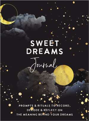 Sweet Dreams Journal de The Editors of Hay House